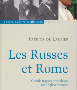 LES RUSSES ET ROME - QUELQUES REGARDS ORTHODOXES SUR L'EGLISE ROMAINE