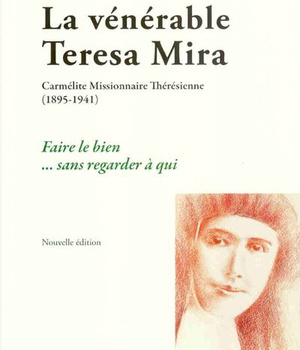 LA VENERABLE TERESA MIRA - CARMELITE MISSIONNAIRE THERESIENNE (1895-1941)