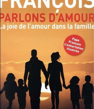 PARLONS D'AMOUR ! - LA JOIE DE L'AMOUR DANS LA FAMILLE