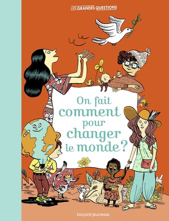 ON FAIT COMMENT POUR CHANGER LE MONDE ?