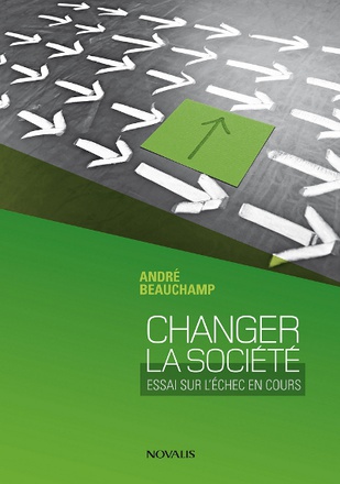 CHANGER LA SOCIETE: ESSAI POUR L'ECHEC EN COURS