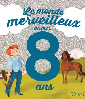 LE MONDE MERVEILLEUX DE MES 8 ANS (GARCON) - NE