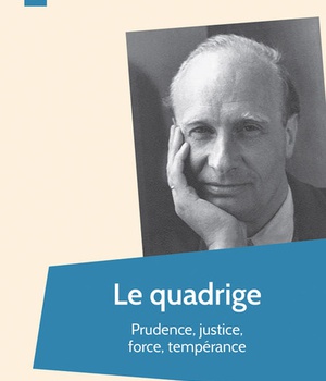 LE QUADRIGE - PRUDENCE, JUSTICE, FORCE, TEMPERANCE