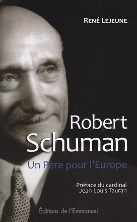 ROBERT SCHUMAN - UN PERE POUR L'EUROPE