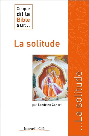 CE QUE DIT LA BIBLE SUR LA SOLITUDE