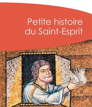 PETITE HISTOIRE DU SAINT-ESPRIT