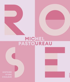 ROSE - HISTOIRE D'UNE COULEUR
