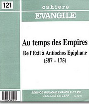 CAHIERS EVANGILE NO 121. AU TEMPS DES EMPIRES
