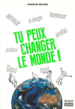 TU PEUX CHANGER LE MONDE! (NOUVELLE EDITION AUGMENTEE)