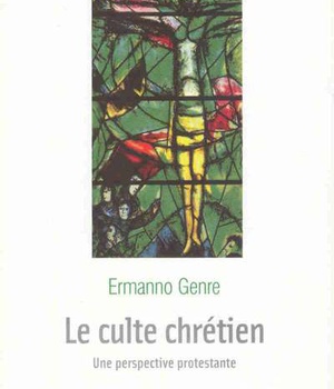 LE CULTE CHRETIEN - UNE PERSPECTIVE PROTESTANTE