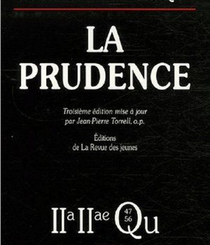 SOMME THEOLOGIQUE : LA PRUDENCE