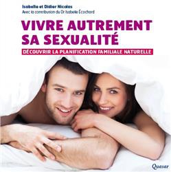 VIVRE AUTREMENT SA SEXUALITE - DECOUVRIR LA PLANIFICATION FAMILIALE NATURELLE