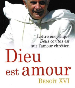 DIEU EST AMOUR - DEUS CARITAS EST - LETTRE ENCYCLIQUE SUR L'AMOUR CHRETIEN