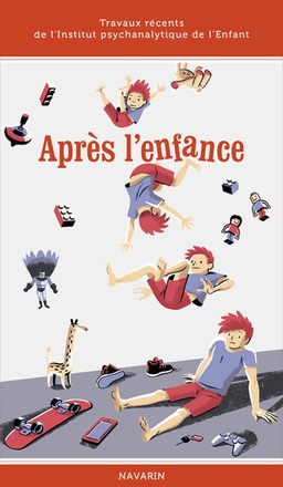 APRES L'ENFANCE. - TRAVAUX DE LINSTITUT PSYCHANALYTIQUE DE LENFANT
