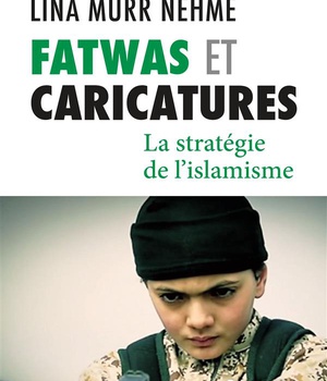 FATWAS ET CARICATURES - LA STRATEGIE DE LISLAMISME