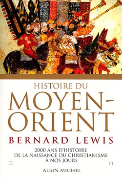 HISTOIRE DU MOYEN-ORIENT - 2000 ANS D'HISTOIRE DE LA NAISSANCE DU CHRISTIANISME A NOS JOURS