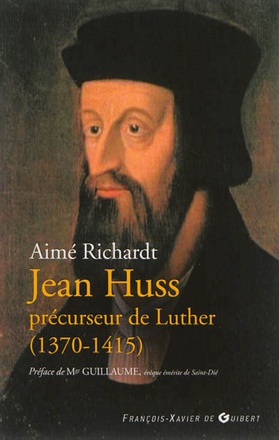JEAN HUSS - PRECURSEUR DE LUTHER (1370-1415)
