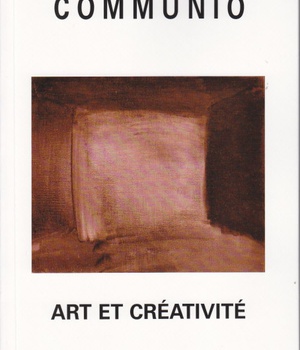 ART ET CREATIVITE - COMMUNIO N 216. JUILLET-AOUT 2011