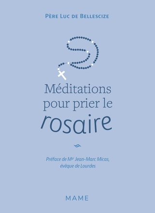 MEDITATIONS POUR PRIER LE ROSAIRE