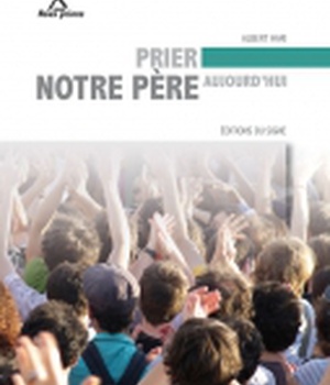 PRIER NOTRE PERE AUJOURD'HUI