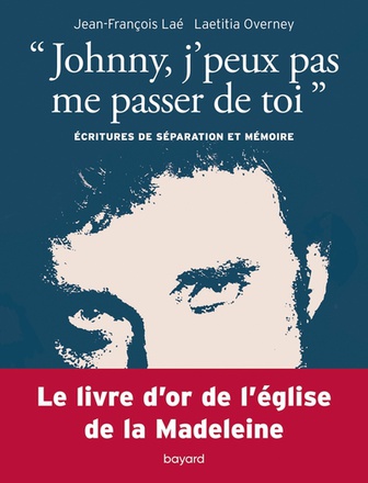 JOHNNY J PEUX PAS ME PASSER DE TOI - ECRITURES DE SEPARATION ET MEMOIRE
