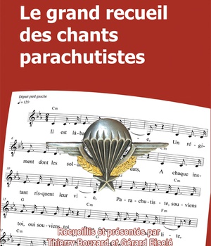 LE GRAND RECUEIL DES CHANTS PARACHUTISTES
