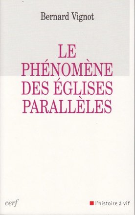 LE PHENOMENE DES EGLISES PARALLELES