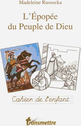 L'EPOPEE DU PEUPLE DE DIEU - CAHIER DE L'ENFANT