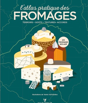 L'ATLAS PRATIQUE DES FROMAGES
