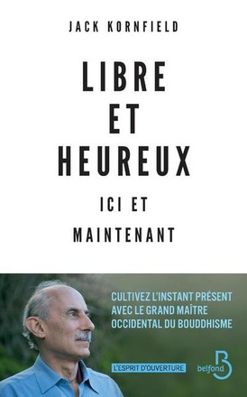 LIBRE ET HEUREUX ICI ET MAINTENANT