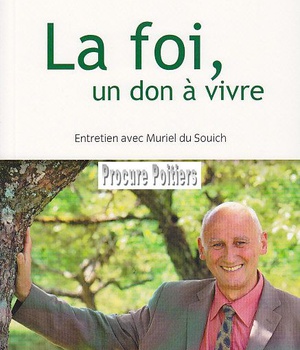 LA FOI, UN DON A VIVRE