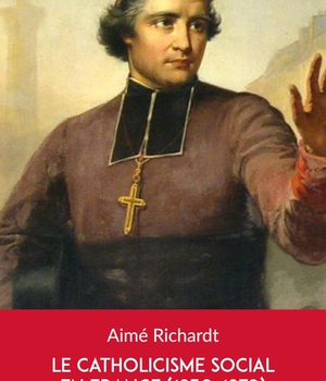 LE CATHOLICISME SOCIAL EN FRANCE (1830-1870)