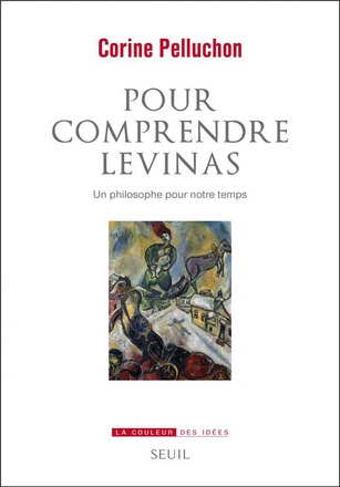 POUR COMPRENDRE LEVINAS - UN PHILOSOPHE POUR NOTRE TEMPS