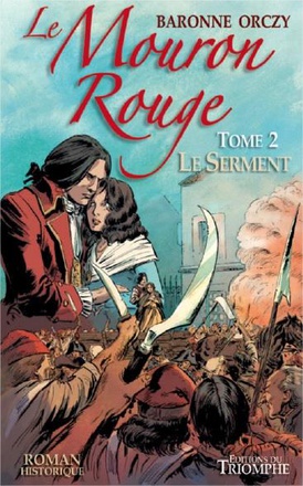 LE MOURON ROUGE TOME 2 - LE SERMENT
