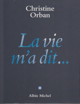 LA VIE M'A DIT...