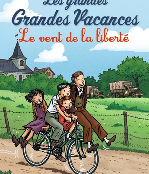 LES GRANDES GRANDES VACANCES, TOME 04 - LE VENT DE LA LIBERTE