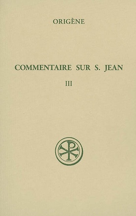 SC 222 COMMENTAIRE SUR SAINT JEAN, III