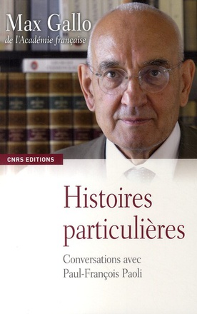 HISTOIRES PARTICULIERES. CONVERSATIONS AVEC PAUL-FRANCOIS PAOLI