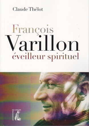 FRANCOIS VARILLON , EVEILLEUR SPIRITUEL