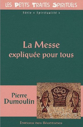 LA MESSE EXPLIQUEE POUR TOUS (PTS)