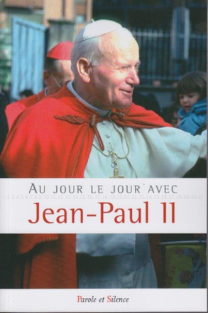 AU JOUR LE JOUR AVEC JEAN-PAUL II