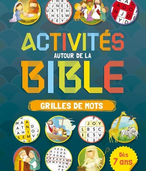 ACTIVITES AUTOUR DE LA BIBLE - GRILLES DE MOTS DES 7 ANS