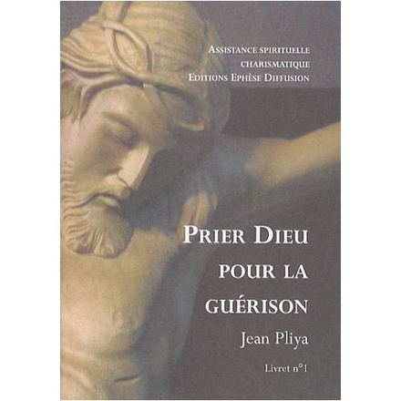 PRIER DIEU POUR LA GUERISON LIVRET 1