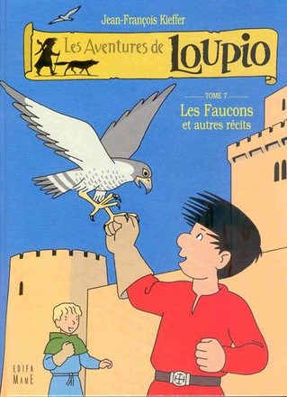 FAUCONS ET AUTRES RECITS (LES) TOME 7 LOUPIO