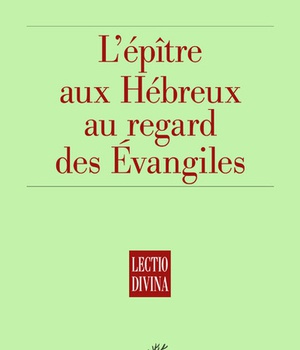 L'EPITRE AUX HEBREUX AU REGARD DES EVANGILES