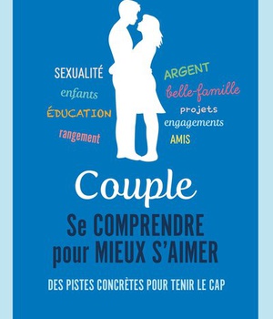 COUPLE. SE COMPRENDRE POUR MIEUX S AIMER
