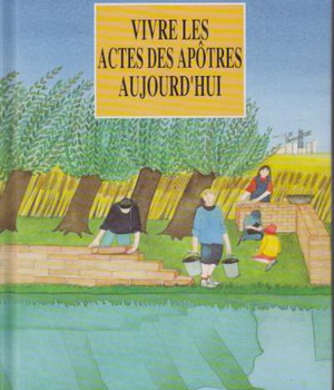 VIVRE LES ACTES DES APOTRES AUJOURD'HUI