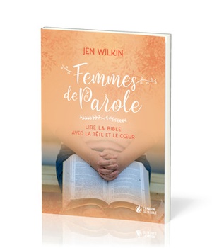 FEMMES DE PAROLE - LIRE LA BIBLE AVEC LA TETE ET LE COEUR
