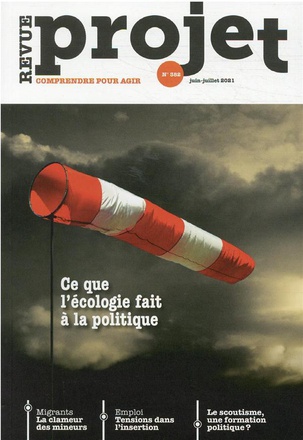 REVUE PROJET N 382 : CE QUE L'ECOLOGIE FAIT A LA POLITIQUE - JUIN / JUILLET 2021
