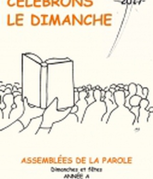 CELEBRONS LE DIMANCHE 2017 ANNEE A